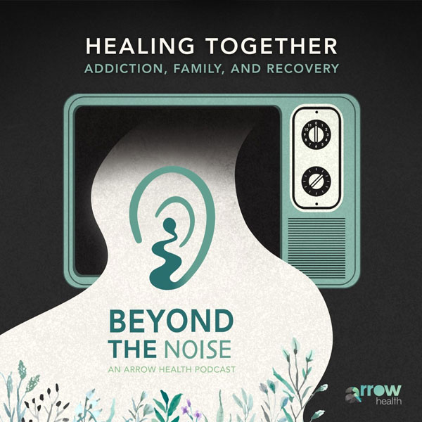 Beyond the Noise – Episode 1<br />
Healing Together: Addiction, Family, and Recovery